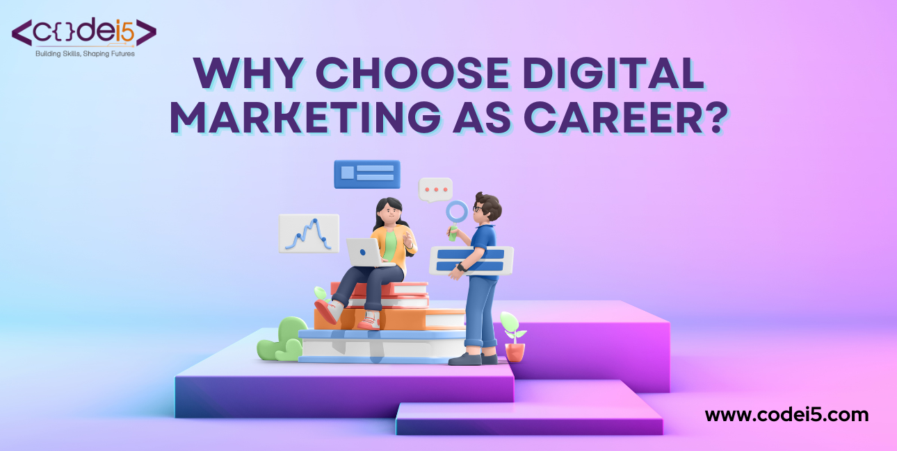 Why Choose Digital Marketing as a Career?