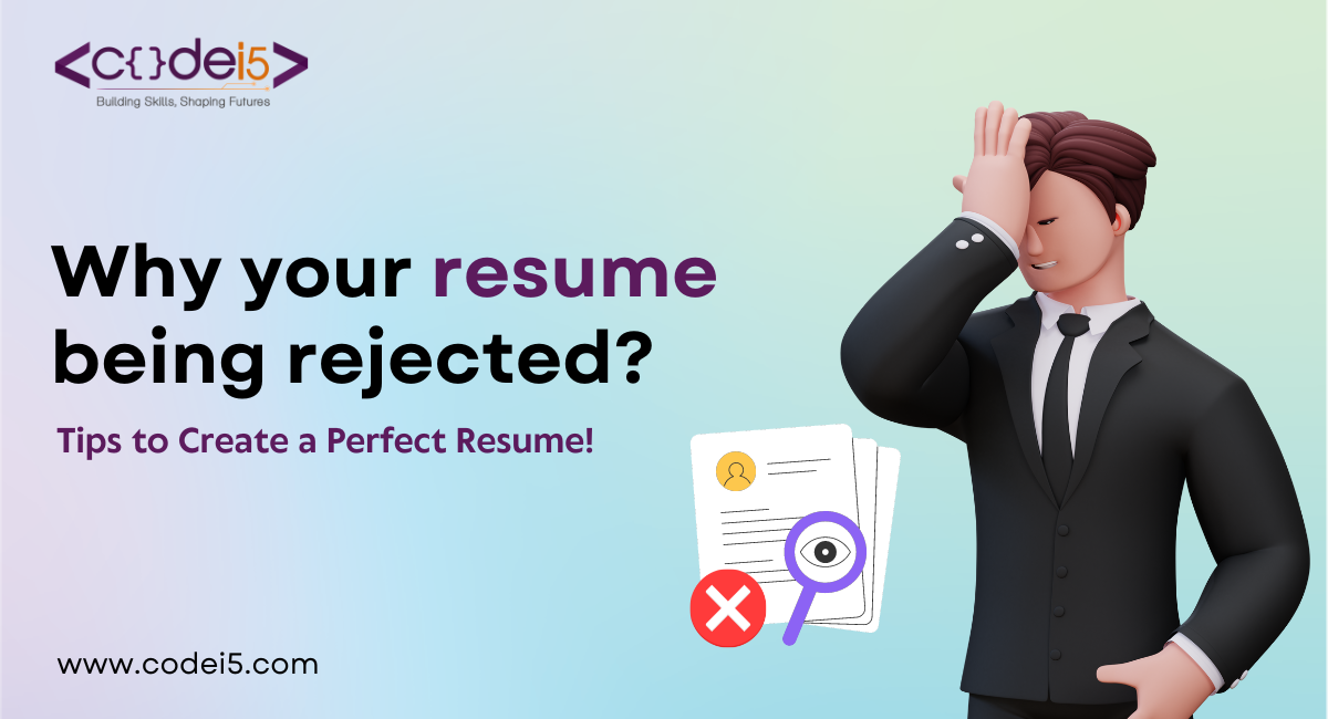 Why is Your Resume Rejected? Tips for a Perfect Resume