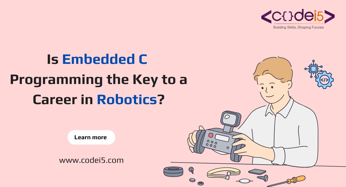 Is Embedded C Programming the Key to a Career in Robotics?