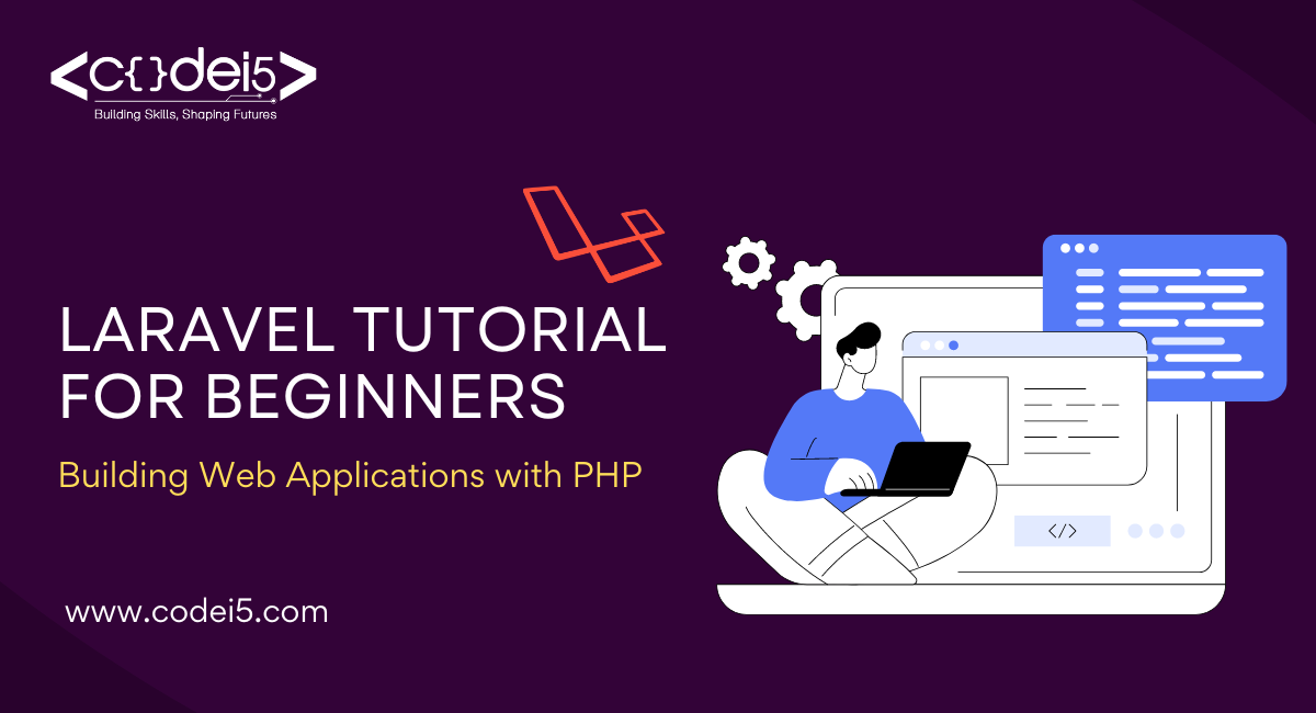 Laravel Tutorial for Beginners: Building Web Applications with PHP