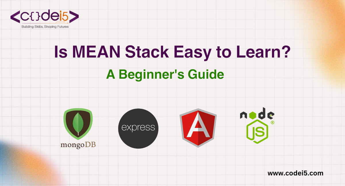 Is MEAN Stack Easy to Learn? A Beginner's Guide