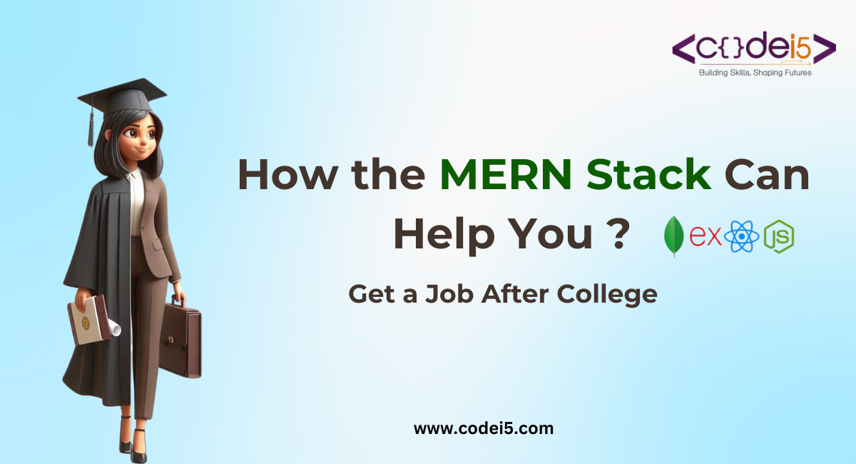 How the MERN Stack Can Help You Get a Job After College