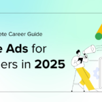 Google Ads for Beginners in 2025: A Complete Career Guide