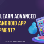 How to Learn Advanced Native Android App Development