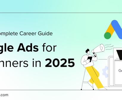 Google Ads for Beginners in 2025: A Complete Career Guide