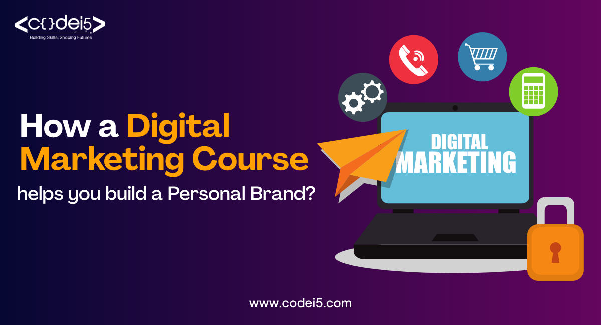 How a Digital Marketing Course Helps You Build a Personal Brand?