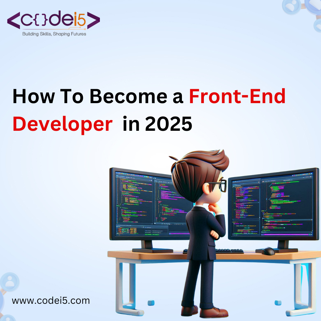 How To Become a Front-End Developer in 2025