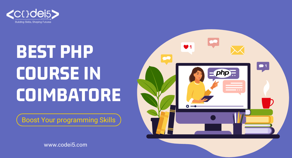 Best PHP Course in Coimbatore - Boost Your Programming Skills | Codei5 Academy | www.codei5.com